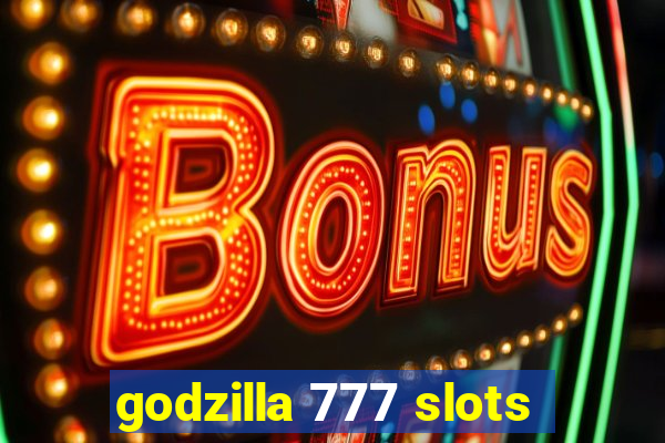 godzilla 777 slots